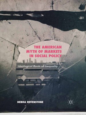 cover image of The American Myth of Markets in Social Policy
